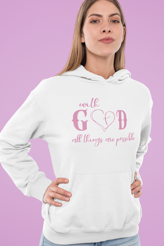 WITH GOD ALL THINGS ARE POSSIBLE HOODIE